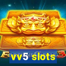 vv5 slots